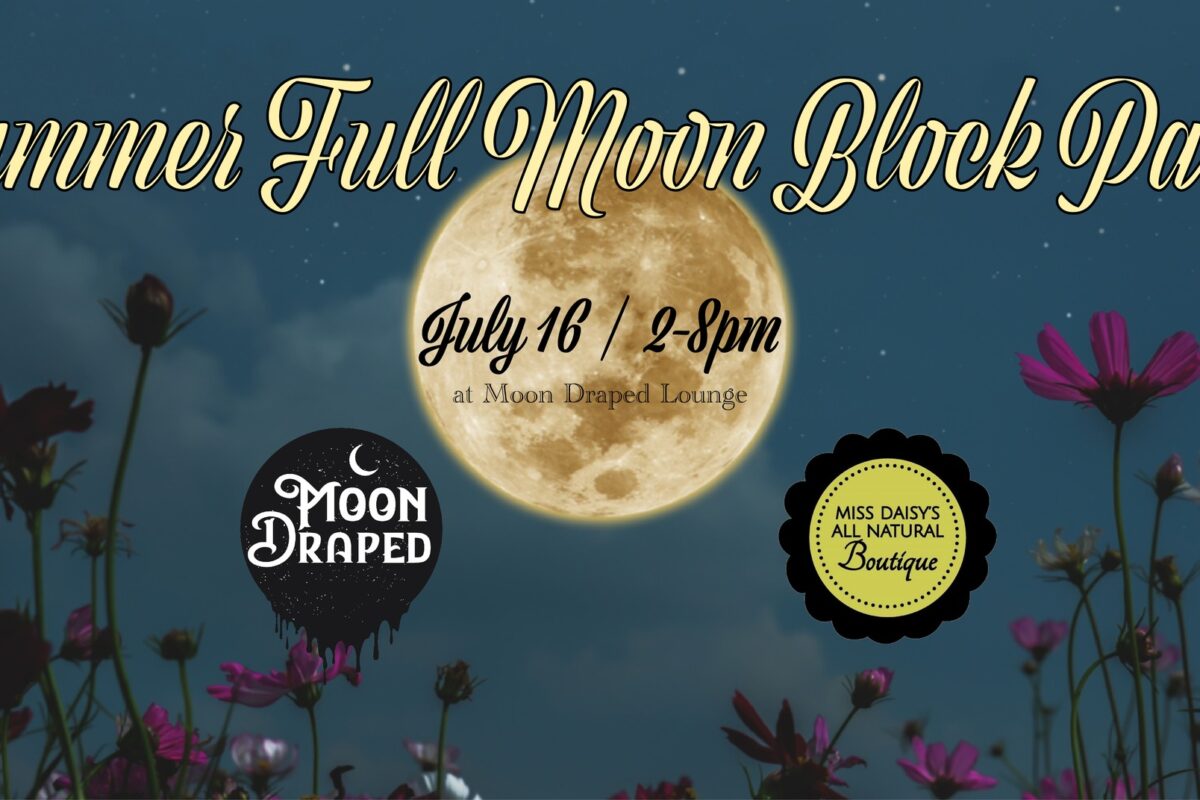 Summer Full Moon Block Party July 16 2022 2-8PM CDT