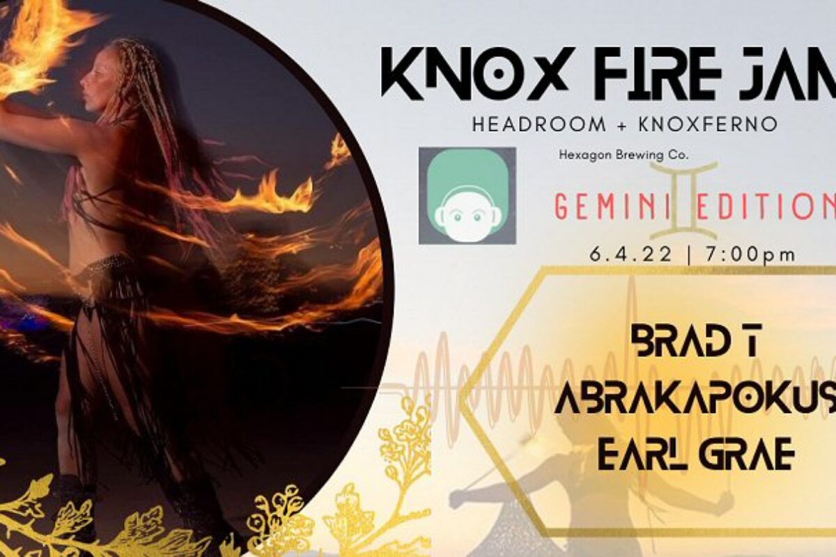 Knox Fire Jam – Gemini Edition June 4 2022